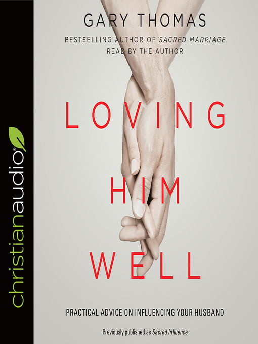 Title details for Loving Him Well by Gary Thomas - Wait list